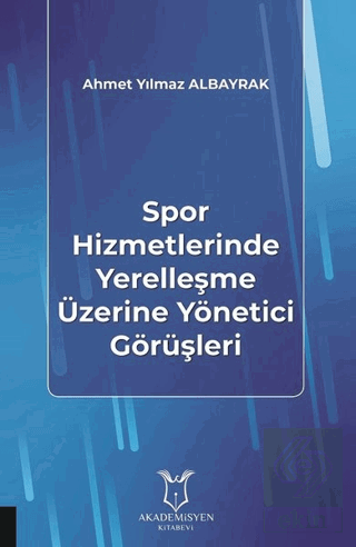 Spor Hizmetlerinde Yerelleşme Üzerine Yönetici Gör