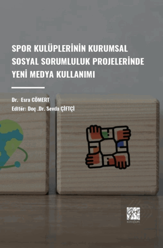 Spor Kulüplerinin Kurumsal Sosyal Sorumluluk Projelerinde Yeni Medya K