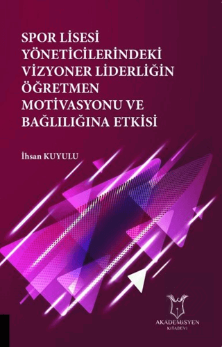 Spor Lisesi Yoneticilerindeki Vizyoner Liderliğin