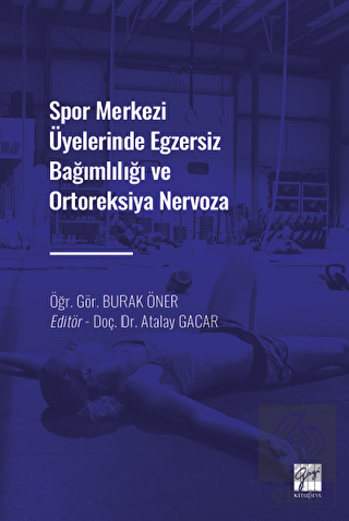 Spor Merkezi Üyelerinde Egzersiz Bağımlılığı ve Or