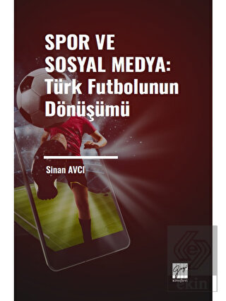 Spor ve Sosyal Medya: Türk Futbolunun Dönüşümü