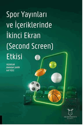 Spor Yayınları ve İçeriklerinde İkinci Ekran (Second Screen) Etkisi