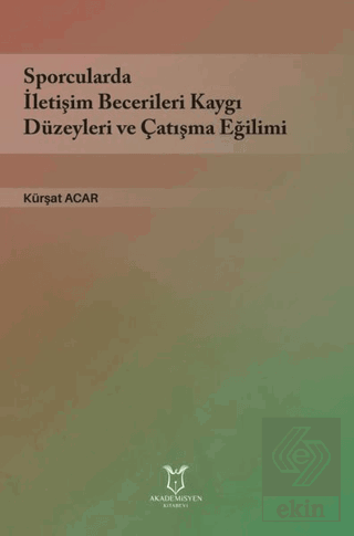 Sporcularda İletişim Becerileri Kaygı Düzeyleri ve