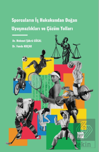 Sporcuların İş Hukukundan Doğan Uyuşmazlıkları ve Çözüm Yolları