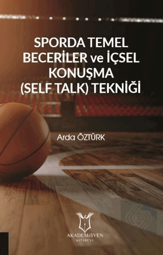 Sporda Temel Beceriler ve İçsel Konuşma (Self Talk