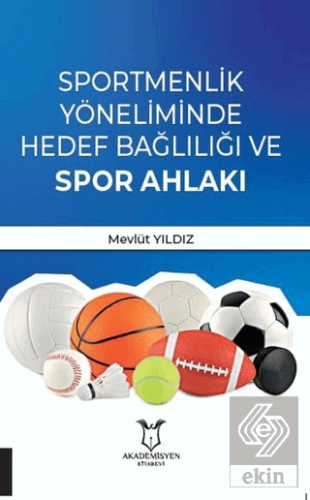 Sportmenlik Yöneliminde Hedef Bağlılığı ve Spor Ah