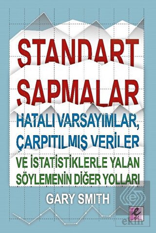 Standart Sapmalar, Hatalı Varsayımlar, Çarpıtılmış