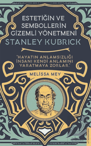 Stanley Kubrick - Estetiğin ve Sembollerin Gizemli