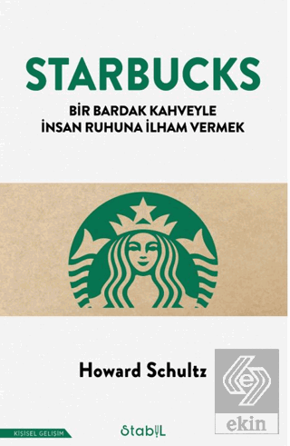 Starbucks - Bir Bardak Kahveyle İnsan Ruhuna İlham Vermek