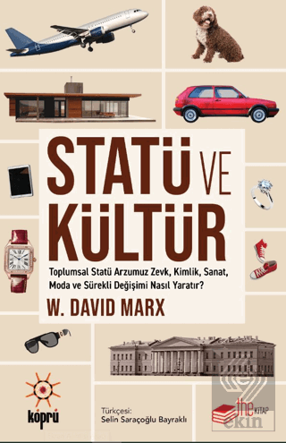 Statü ve Kültür Toplumsal Statü Arzumuz Zevk, Kimlik, Sanat, Moda ve S