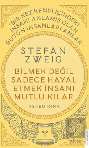 Stefan Zweig - Bilmek Değil Sadece Hayal Etmek İns