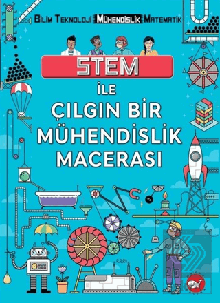 STEM İle Çılgın Bir Mühendislik Macerası