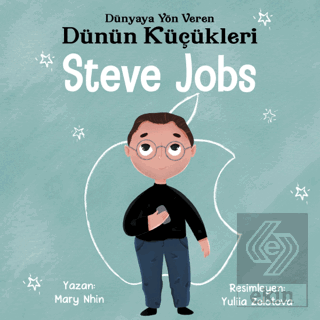 Steve Jobs - Dünyaya Yön Veren Dünün Küçükleri