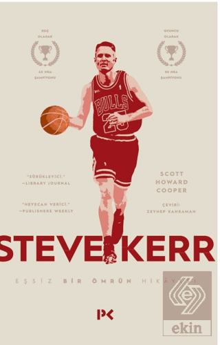 Steve Kerr - Eşsiz Bir Ömrün Hikayesi