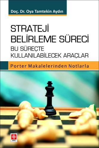 Strateji Belirleme Süreci Bu Süreçte Kullanılabilecek Araçlar Porter M