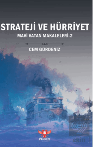 Strateji ve Hürriyet – Mavi Vatan Makaleleri-2