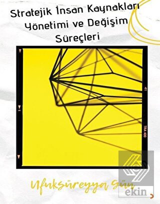 Stratejik İnsan Kaynakları Yönetimi ve Değişim Sür