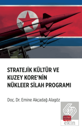 Stratejik Kültür ve Kuzey Kore'nin Nükleer Silah Programı