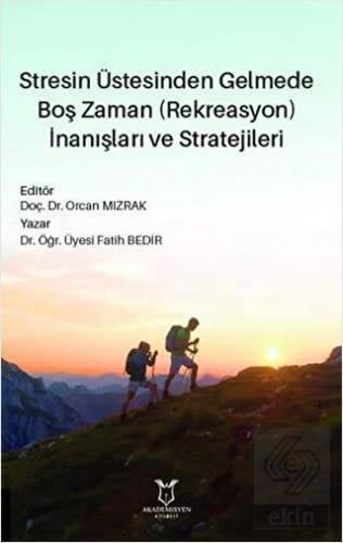 Stresin Üstesinden Gelmede Boş Zaman (Rekreasyon)