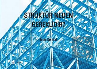 Strüktür Neden Gereklidir?