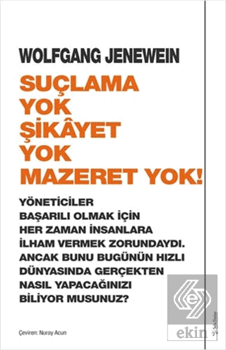 Suçlama Yok Şikayet Yok Mazeret Yok!