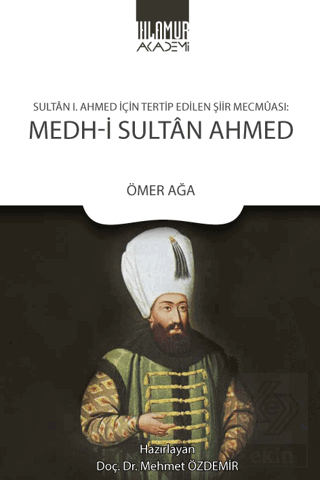 Sultan 1. Ahmed İçin Tertip Edilen Şiir Mecmuası: