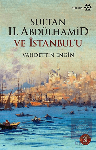 Sultan 2. Abdülhamid ve İstanbul\'u