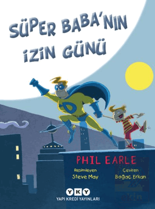 Süper Baba\'nın İzin Günü