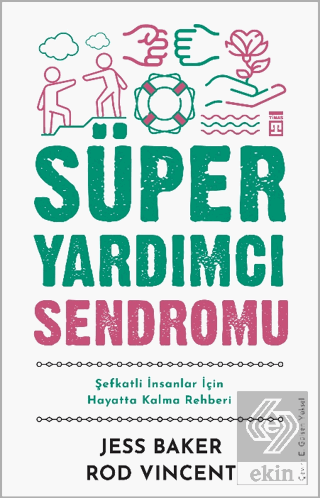 Süper Yardımcı Sendromu - Şefkatli İnsanlar İçin H