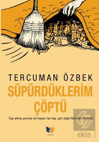 Süpürdüklerim Çöptü