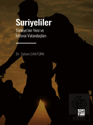 Suriyeliler - Türkiye'nin Yeni ve İstisnai Vatanda