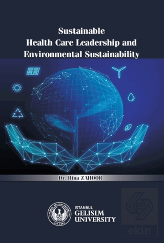 Sustainable Health Care Leadership and Environment