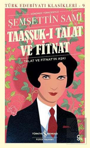 Taaşşuk-ı Talat ve Fitnat (Günümüz Türkçesi)