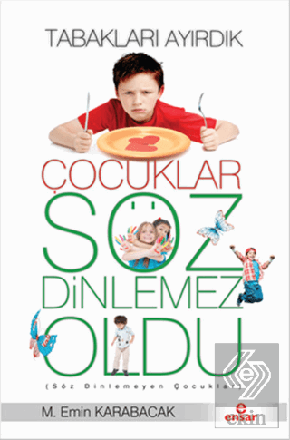 Tabakları Ayırdık Çocuklar Söz Dinlemez Oldu