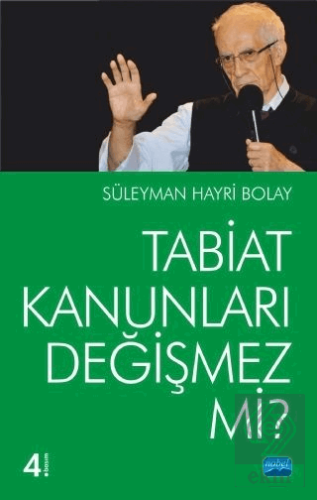 Tabiat Kanunları Değişmez mi?