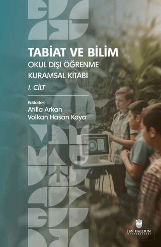 Tabiat ve Bilim: Okul Dışı Öğrenme Kuramsal Kitabı I. Cilt