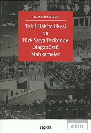 Tabii Hâkim İlkesi ve Türk Yargı Tarihinde Olağanü