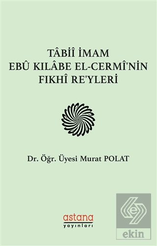 Tabii İmam Ebu Kılabe El-Cermi'nin Fıkhi Reyleri