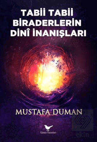 Tabii Tabii Biraderlerin Dini İnanışları