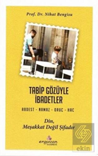 Tabip Gözüyle İbadetler