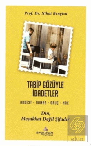 Tabip Gözüyle İbadetler