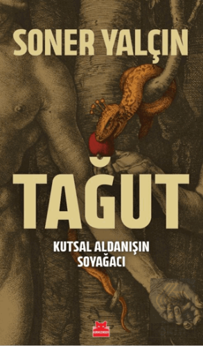 Tağut - Kutsal Aldanışın Soyağacı