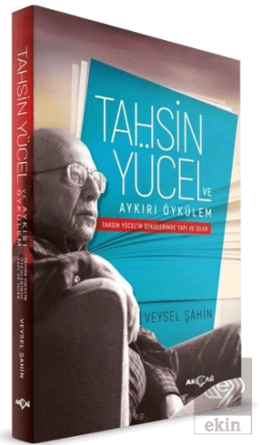 Tahsin Yücel ve Aykırı Öykülem