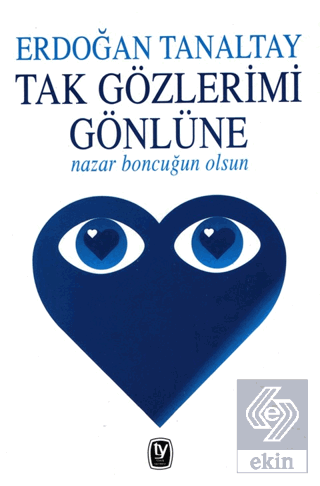 Tak Gözlerimi Gönlüne Nazar Boncuğun Olsun