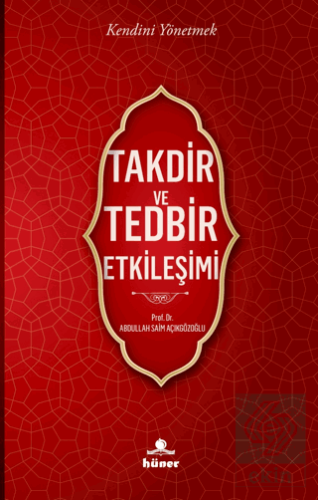 Takdir ve Tedbir Etkileşimi