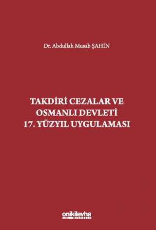 Takdiri Cezalar ve Osmanlı Devleti 17. Yüzyıl Uygu