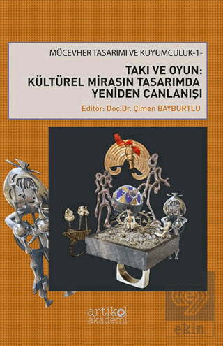 Takı ve Oyun: Kültürel Mirasın Tasarımda Yeniden Canlanışı