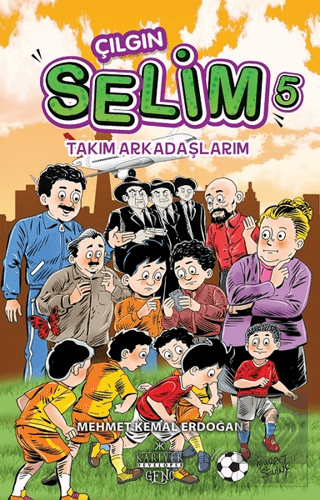 Takım Arkadaşlarım - Çılgın Selim 5