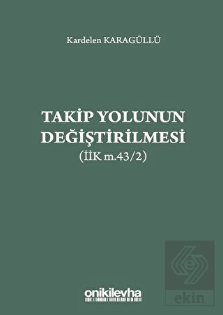 Takip Yolunun Değiştirilmesi (İİK m.43/2)