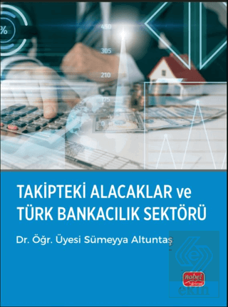 Takipteki Alacaklar ve Türk Bankacılık Sektörü